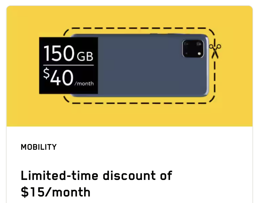 For a limited time, save the $50 mobile activation fee when you subscribe online to a Mobile plan with a minimum monthly service rate of $40/month.